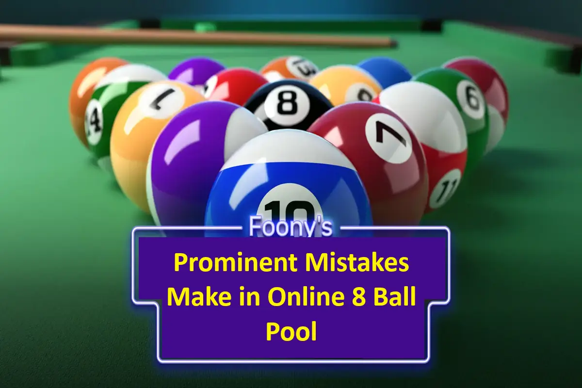 Prominent Mistakes Make in Online 8 Ball Pool